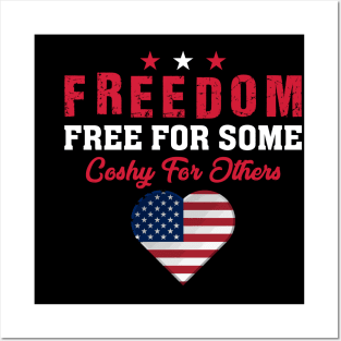 freedom free for some coshy for others Posters and Art